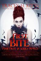 First Bite (Four First In Series Novels): Tales of Paranormal Alpha Males, Werewolves, Vampires, Wizards, Cyborgs, Witches, Curses, Monsters, Demons, Dragons, Magic, and More 1545173737 Book Cover