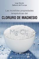 Las increibles propiedades terapéuticas del cloruro de magnesio (Salud y vida natural / Health and Natural Life) 8497776836 Book Cover