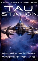 Tau Station: Signal Series Book 1, part of The Great Silence Universe B0GGH5LC77 Book Cover
