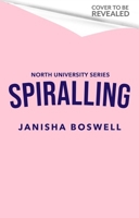 Spiralling: The Addictive Friends-To-Lovers College Romance with a Hockey Goalie X Art Student, Perfect for Fans of Icebreaker and the Deal. 1408734826 Book Cover