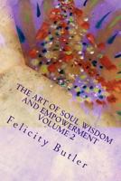 The Art of Soul Wisdom & Empowerment Volume 2: Angelic Divine Messages 149493230X Book Cover