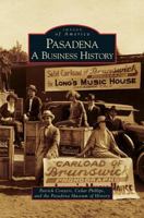 Pasadena: A Business History 0738547786 Book Cover