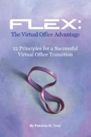 Flex: The Virtual Office Advantage 0982335415 Book Cover