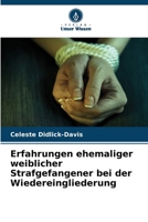 Erfahrungen ehemaliger weiblicher Strafgefangener bei der Wiedereingliederung (German Edition) 6202396857 Book Cover