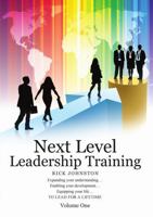 Next Level Leadership Training: Volume One 1483428087 Book Cover