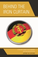 Behind the Iron Curtain: A Teacher's Guide to East Germany and Cold War Activities 0761859322 Book Cover
