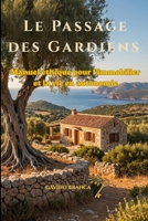 Le Passage des Gardiens: Manuel éthique pour l'immobilier et la vie en autonomie (French Edition) B0HGGFHT7P Book Cover