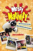 Messy Nativity: How to Run Your Very Own Messy Nativity Advent Project 0857460552 Book Cover