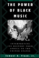 The Power of Black Music: Interpreting Its History from Africa to the United States 0195109759 Book Cover