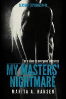 My Masters' Nightmare Season 1, Episodes 6 - 10 1499166559 Book Cover