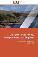Unis Par La Couronne, Inda(c)Pendants Par L'Eglise? 3841782094 Book Cover