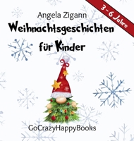 Weihnachtsgeschichten für Kinder: Ein Weihnachtsbuch für Kinder (3-6 Jahre) um die Zeit bis zum großen Tag zu versüßen, als kleines Geschenk im Advent (German Edition) 3949996273 Book Cover