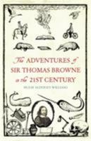 In Search of Sir Thomas Browne: The Life and Afterlife of the Seventeenth Century's Most Inquiring Mind 0393241645 Book Cover