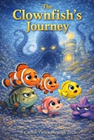 The Clownfish’s Journey B0GT8NKR7Y Book Cover