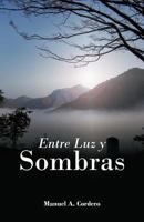 Entre Luz y Sombras 1463321678 Book Cover