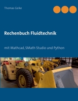 Rechenbuch Fluidtechnik: mit Mathcad, SMath Studio und Python 3752629703 Book Cover