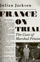France on Trial : The Case of Marsal PEtain /anglais 024145025X Book Cover
