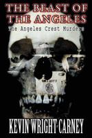 The Beast of the Angeles: The Angeles Crest Murders 1438937504 Book Cover