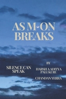 As Moon Breaks 1: Silence can speak B0F2TS2Y2P Book Cover