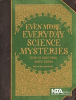 Even More Everyday Science Mysteries: Stories for Inquiry-Based Science Teaching 193515513X Book Cover