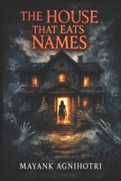 The House That Eats Names B0GM9X3MK7 Book Cover