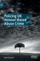 Policing UK Honour-Based Abuse Crime 3030184323 Book Cover