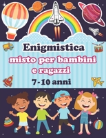 Enigmistica misto per bambini e ragazzi 7-10 anni: Sudoku (4×4, 6×6, 9×9), Labirinti, Tic tac toe, Disegnare, pagine da colorare B08L49YFR9 Book Cover