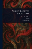Alice's Blighted Profession 102331813X Book Cover