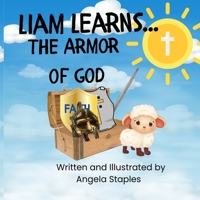 Liam Learns... The Armor of God B0F7HY4RTY Book Cover
