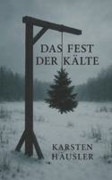 Das Fest der Kälte (Investigative Zeitgeschichte) B0G4S4ZNKX Book Cover