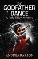 The Godfather of Dance (The Jade Riley Mysteries) 4824157072 Book Cover