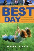 My Best Day: A Collection of Best Day Remembrances of Celebrities And Other Prominent Americans 1931643601 Book Cover