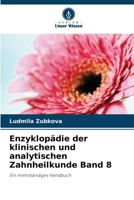 Enzyklopädie der klinischen und analytischen Zahnheilkunde Band 8 (German Edition) 6208356849 Book Cover