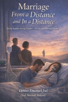 MARRIAGE FROM A DISTANCE & IN A DISTANCE: Living Together, Loving Together — Living Apart, Loving Together B0GM6H87Y9 Book Cover