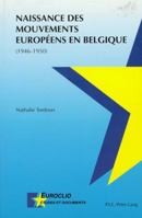 Naissance Des Mouvements Européens En Belgique (1946-1950) 905201907X Book Cover