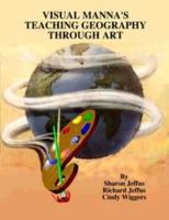 Teaching Geography Through Art 0971597014 Book Cover