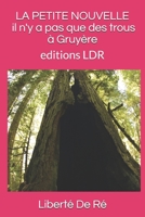LA PETITE NOUVELLE il n'y a pas que des trous à Gruyère AVENTURE B096TN9KHP Book Cover