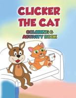 Clicker the Cat Coloring and Activity Book: Teaching Children to Manage Their Screen Time and Be Safe Online 173273142X Book Cover