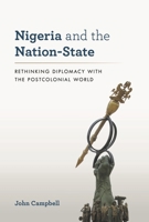 Nigeria and the Nation-State : Rethinking Diplomacy B0D4GXXPVG Book Cover