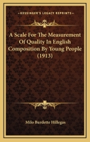 A Scale For The Measurement Of Quality In English Composition By Young People 1120128749 Book Cover