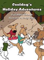 Cooldog's Holiday Adventures 1462630456 Book Cover