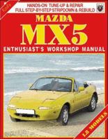 Mazda MX-5 1.8 Litre Enthusiast's Workshop Manual: Covers All MX-5 Miata & Eunos 1.8 Models from 1994 (All Cars with Popup Headlights) 1901295508 Book Cover