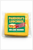 Pandora's Lunchbox: How Processed Food Took Over the American Meal 1451666748 Book Cover