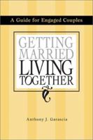 Getting Married, Living Together: A Guide for Engaged Couples 0877939764 Book Cover