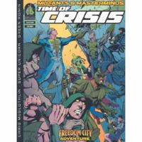 Mutants & Masterminds: Time Of Crisis (Mutants & Masterminds) 0972675612 Book Cover