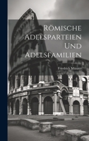 Römische Adelsparteien und Adelsfamilien 1020492945 Book Cover
