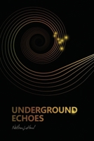 Underground Echoes: A Memoir of Descent and Return (Safe Exposure) B0GQK3HLV6 Book Cover