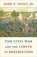 The Civil War and the Limits of Destruction 0674045955 Book Cover