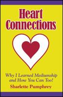 Heart Connections: How I Learned Mediumship & How You Can Too! 0981948219 Book Cover