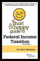 A Short & Happy Guide to Federal Income Taxation 1683281020 Book Cover